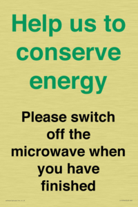 Help us to conserve energy - Please switch off the microwave when you have finished
